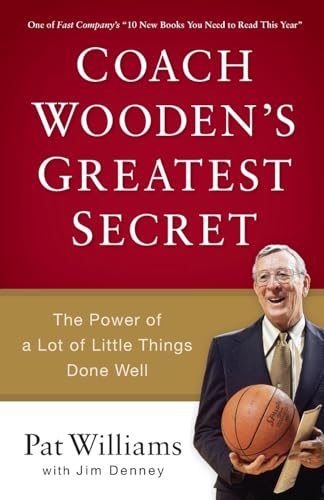 Beispielbild fr Coach Wooden's Greatest Secret: The Power of a Lot of Little Things Done Well zum Verkauf von Wonder Book