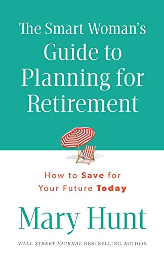Imagen de archivo de The Smart Woman's Guide to Planning for Retirement: How to Save for Your Future Today a la venta por BooksRun