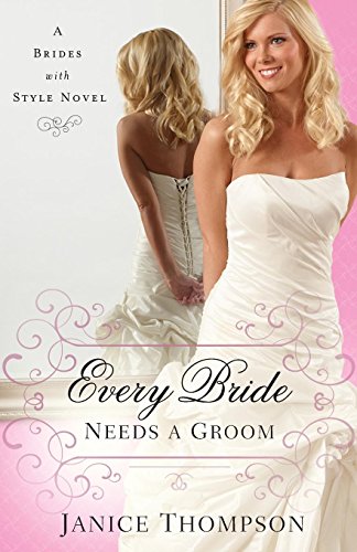 Imagen de archivo de Every Bride Needs a Groom : A Novel a la venta por Better World Books