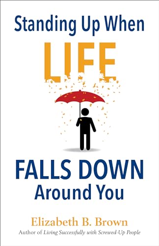 Stock image for Standing Up When Life Falls Down Around You for sale by SecondSale