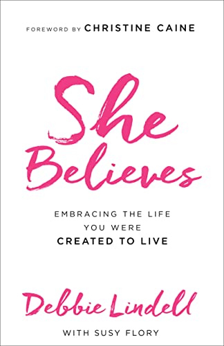 Beispielbild fr She Believes: Embracing the Life You Were Created to Live zum Verkauf von WorldofBooks