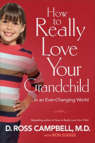 9780800724757: How to Really Love Your Grandchild: ...in an Ever-Changing World