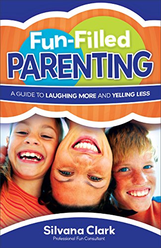 Imagen de archivo de Fun-Filled Parenting: A Guide to Laughing More and Yelling Less a la venta por HPB-Diamond