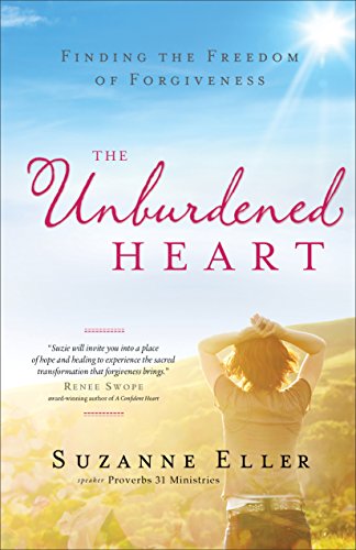 Stock image for The Unburdened Heart: Finding the Freedom of Forgiveness for sale by Your Online Bookstore