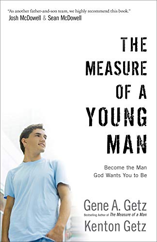 Stock image for The Measure of a Young Man: Become the Man God Wants You to Be for sale by arcfoundationthriftstore