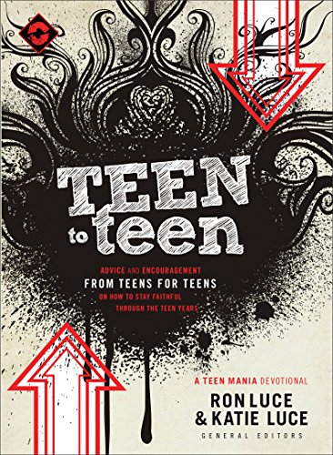 9780800725471: Teen to Teen: Advice and Encouragement from Teens for Teens on How to Stay Faithful Through the Teen Years