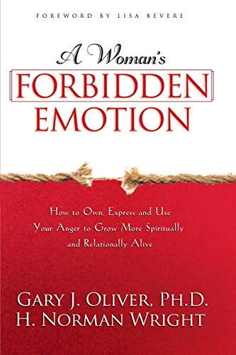 9780800725594: A Woman's Forbidden Emotion: How to Own, Express and Use Your Anger to Grow More Spiritually and Relationally Alive