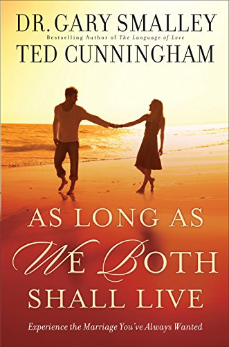 9780800725785: As Long As We Both Shall Live: Experience the Marriage You've Always Wanted