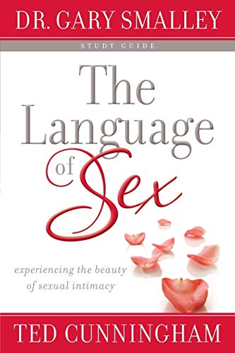 9780800725839: Language of Sex Study Guide: Experiencing the Beauty of Sexual Intimacy in Marriage
