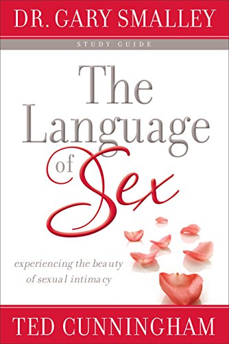 Beispielbild fr The Language of Sex: Experiencing the Beauty of Sexual Intimacy zum Verkauf von Gulf Coast Books