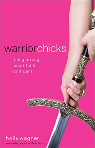 Imagen de archivo de Warrior Chicks: Rising Strong, Beautiful & Confident a la venta por ThriftBooks-Dallas