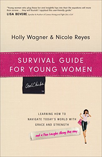 Imagen de archivo de Survival Guide for Young Women: Learning How to Navigate Today's World with Grace and Strength a la venta por Dunaway Books