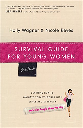 Stock image for Survival Guide for Young Women: Learning How to Navigate Today's World with Grace and Strength for sale by Dunaway Books