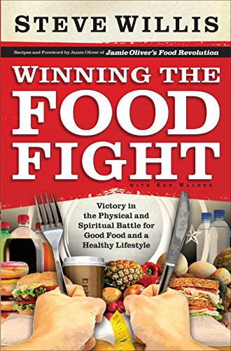 Stock image for Winning the Food Fight: Victory in the Physical and Spiritual Battle for Good Food and a Healthy Lifestyle for sale by Half Price Books Inc.