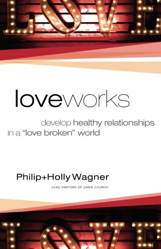 Beispielbild fr Love Works: Develop Healthy Relationships in a "Love Broken" World zum Verkauf von Wonder Book