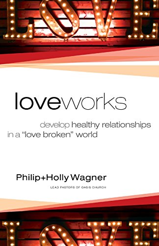 Stock image for Love Works: Develop Healthy Relationships in a "Love Broken" World for sale by Wonder Book