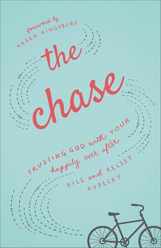 9780800726515: The Chase – Trusting God with Your Happily Ever After