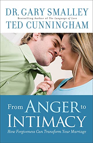Beispielbild fr From Anger to Intimacy: How Forgiveness Can Transform Your Marriage zum Verkauf von Jenson Books Inc
