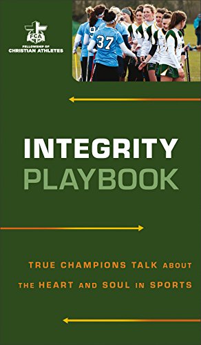 Beispielbild fr Integrity Playbook : True Champions Talk about the Heart and Soul in Sports zum Verkauf von Better World Books