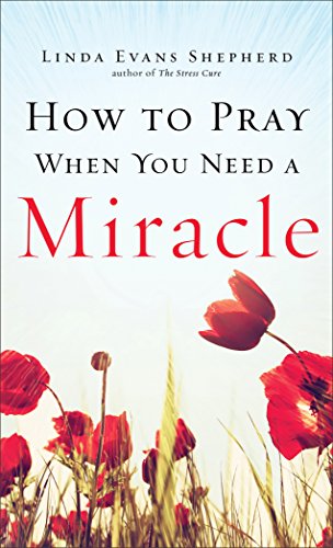 Stock image for How to Pray When You Need a Miracle for sale by SecondSale
