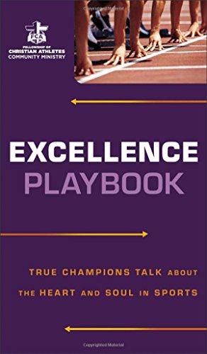 Stock image for Excellence Playbook : True Champions Talk about the Heart and Soul in Sports for sale by Better World Books