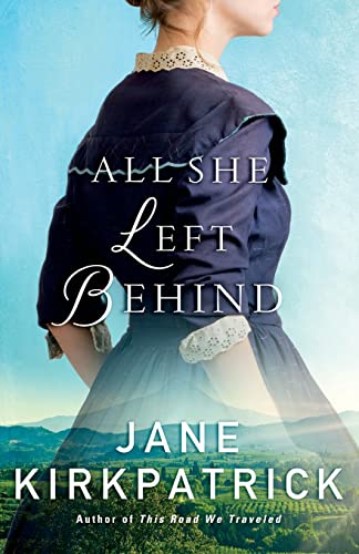 9780800727000: All She Left Behind: A Western Romance Book Based on a True Story (Christian Romance Novels)