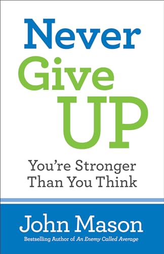 9780800727116: NEVER GIVE UP--YOU`RE STRONGER THAN YOU THINK