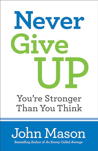 Stock image for Never Give Up--You're Stronger Than You Think for sale by Orion Tech