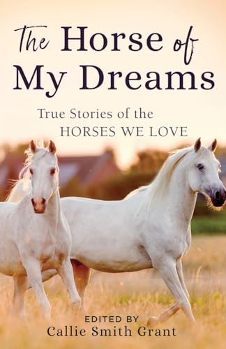 9780800727185: Horse of My Dreams: True Stories of the Horses We Love
