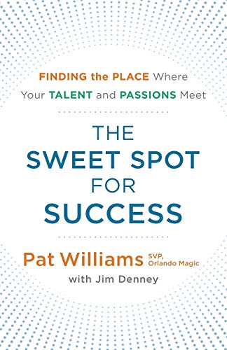 Beispielbild fr The Sweet Spot for Success: Finding the Place Where Your Talent and Passions Meet zum Verkauf von ThriftBooks-Dallas