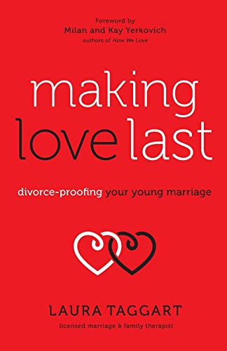 Imagen de archivo de Making Love Last: Divorce-Proofing Your Young Marriage a la venta por SecondSale