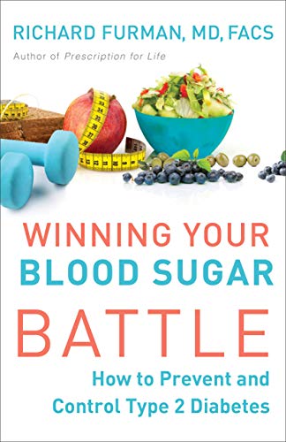 Beispielbild fr Winning Your Blood Sugar Battle : How to Prevent and Control Type 2 Diabetes zum Verkauf von Better World Books