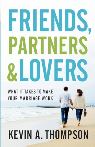 Beispielbild fr Friends, Partners, and Lovers: What It Takes to Make Your Marriage Work zum Verkauf von SecondSale