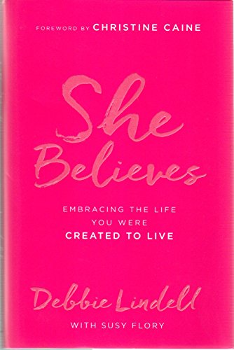 Imagen de archivo de She Believes: Embracing the Life You Were Created to Live a la venta por Hawking Books