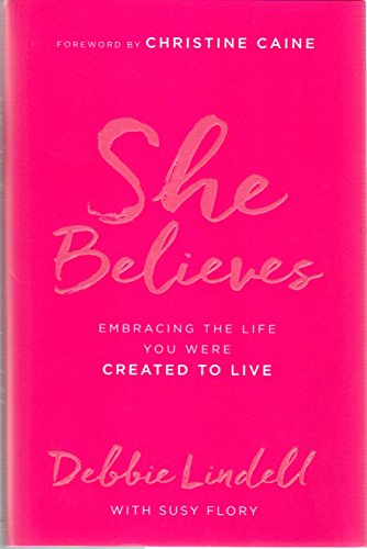 Stock image for She Believes: Embracing the Life You Were Created to Live for sale by Hawking Books