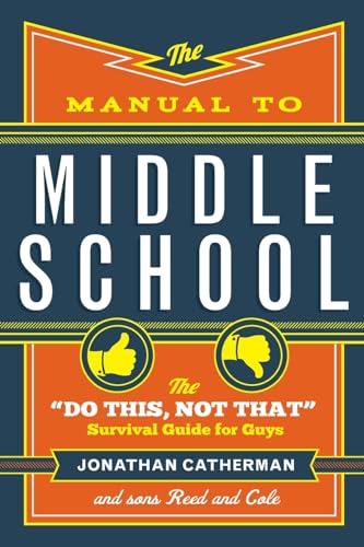 Beispielbild fr Manual to Middle School: The "Do This, Not That" Survival Guide for Guys zum Verkauf von WorldofBooks