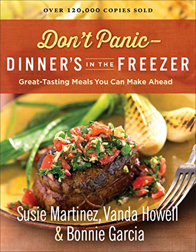 Beispielbild fr Don't Panic--Dinner's in the Freezer: Great-Tasting Meals You Can Make Ahead zum Verkauf von ThriftBooks-Atlanta