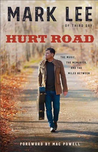 9780800729004: Hurt Road: The Music, the Memories, and the Miles Between