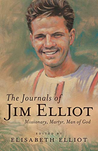 9780800729455: Journals of Jim Elliot: Missionary, Martyr, Man of God