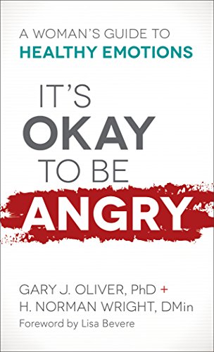 Beispielbild fr It's Okay to Be Angry : A Woman's Guide to Healthy Emotions zum Verkauf von Better World Books