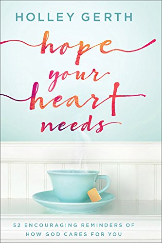Stock image for Hope Your Heart Needs: 52 Encouraging Reminders of How God Cares for You for sale by Gulf Coast Books