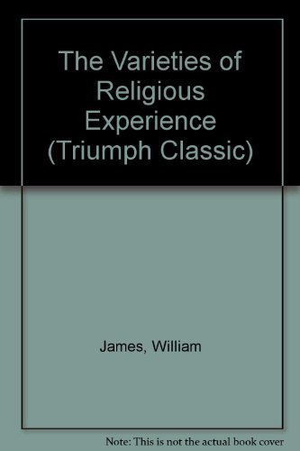Stock image for The Varieties of Religious Experience (Triumph Classic) for sale by HPB-Emerald