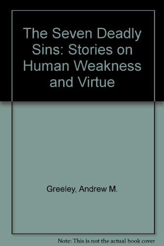 Stock image for The Seven Deadly Sins : Stories on Human Weakness and Virtue for sale by Better World Books: West