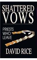 Beispielbild fr Shattered Vows : Priests Who Leave zum Verkauf von Better World Books