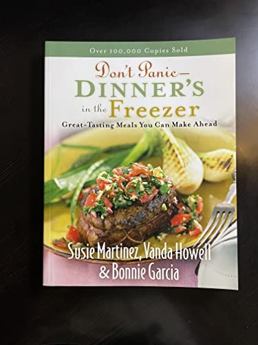 Stock image for Don't Panic - Dinner's in the Freezer: Great-Tasting Meals You Can Make Ahead for sale by Gulf Coast Books