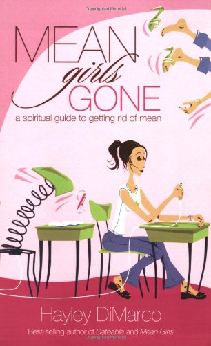 Beispielbild fr Mean Girls Gone : A Spiritual Guide to Getting Rid of Mean zum Verkauf von Better World Books