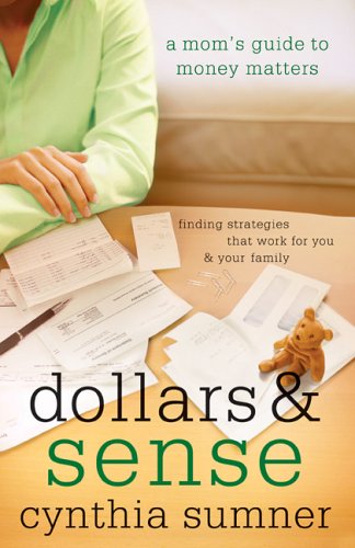 Stock image for Dollars & Sense: A Mom's Guide to Money Matters for sale by Wonder Book