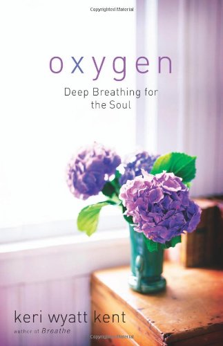 Stock image for Oxygen: Deep Breathing for the Soul for sale by Gulf Coast Books