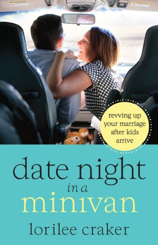 9780800730697: Date Night in a Minivan: Revving Up Your Marriage after Kids Arrive