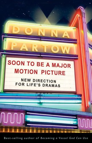 Imagen de archivo de Soon to Be a Major Motion Picture: New Direction for Life's Dramas a la venta por SecondSale